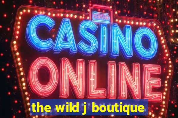 the wild j boutique